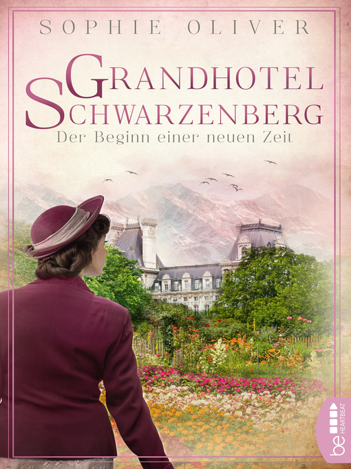 Title details for Grandhotel Schwarzenberg--Der Beginn einer neuen Zeit by Sophie Oliver - Available